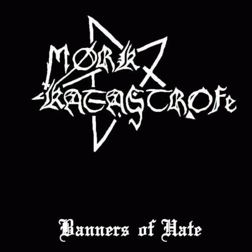 Mørk Katastrofe : Banners of Hate